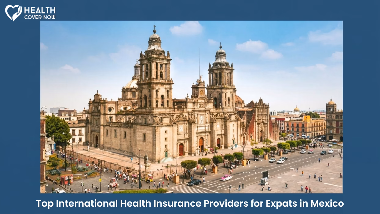 Top International Health Insurance Providers for Expats in Mexico.