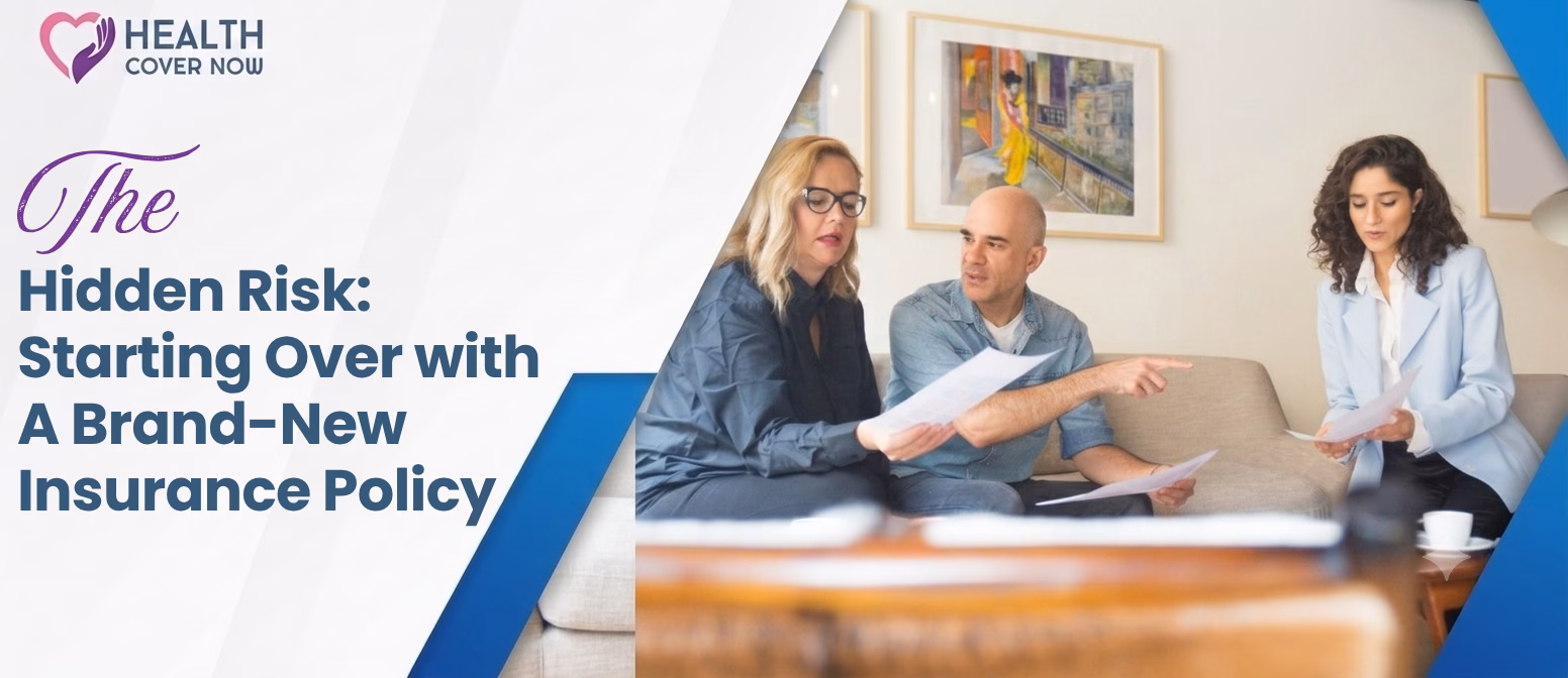 The Hidden Risk: Starting Over with a Brand-New Insurance Policy
